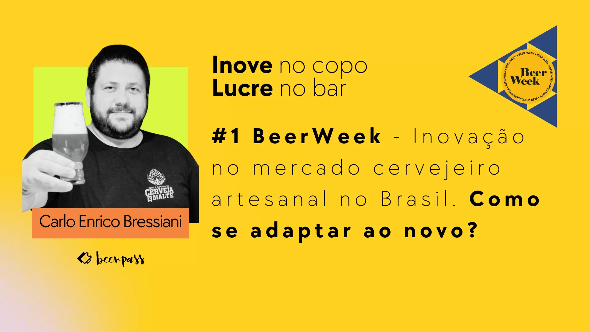 BeerWeek 3.0: O que é inovação na cervejaria artesanal?